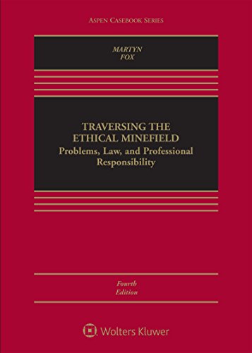 Book Cover Traversing the Ethical Minefield: Problems, Law, and Professional Responsibility [Connected Casebook] (Aspen Casebook)
