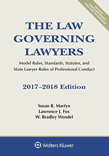 Book Cover The Law Governing Lawyers: Model Rules, Standards, Statutes, and State Lawyer Rules of Professional Conduct, 2017-2018 Edition (Supplements)