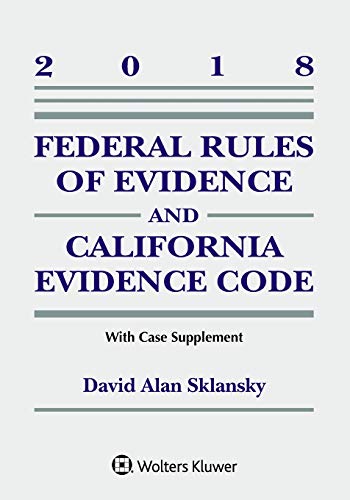 Book Cover Federal Rules of Evidence and California Evidence Code: 2018 Case Supplement (Supplements)