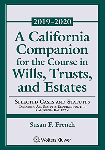 Book Cover A California Companion for the Course in Wills, Trusts, and Estates: Selected Cases and Statutes Including All Statutes Required for the California Bar Exam (Supplements)