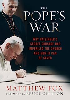 Book Cover The Pope's War: Why Ratzinger's Secret Crusade Has Imperiled the Church and How It Can Be Saved