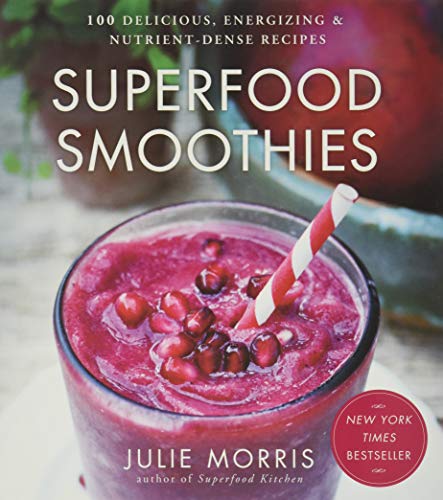 Book Cover Superfood Smoothies: 100 Delicious, Energizing & Nutrient-dense Recipes (Julie Morris's Superfoods)