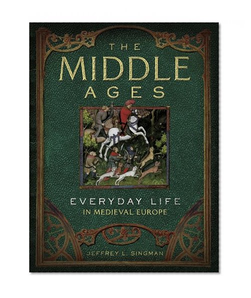 Book Cover The Middle Ages: Everyday Life in Medieval Europe