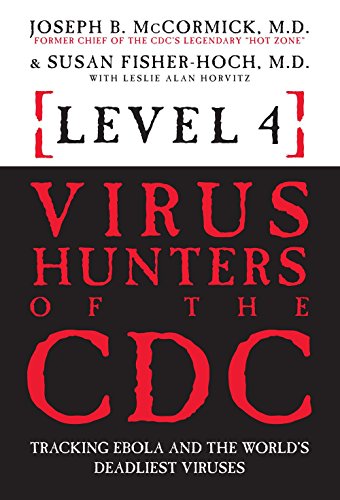 Book Cover Level 4: Virus Hunters of the CDC - Tracking Ebola and the World's Deadliest Viruses