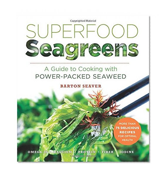 Book Cover Superfood Seagreens: A Guide to Cooking with Power-packed Seaweed (Superfoods for Life)