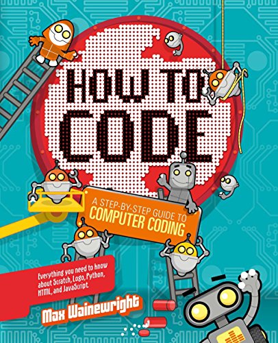 Book Cover How to Code: A Step-By-Step Guide to Computer Coding