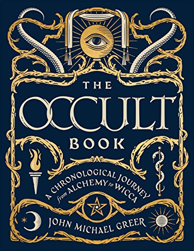 Book Cover The Occult Book: A Chronological Journey from Alchemy to Wicca (Sterling Chronologies)