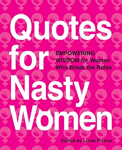 Book Cover Quotes for Nasty Women: Empowering Wisdom from Women Who Break the Rules
