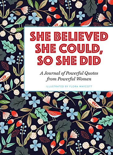 Book Cover She Believed She Could, So She Did: A Journal of Powerful Quotes from Powerful Women