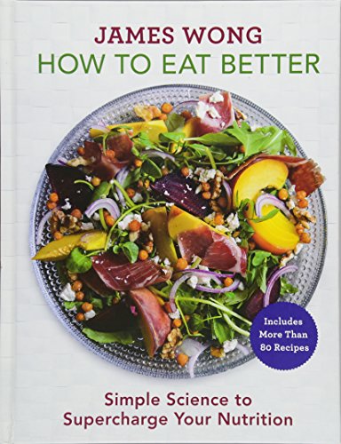 Book Cover How to Eat Better: Simple Science to Supercharge Your Nutrition