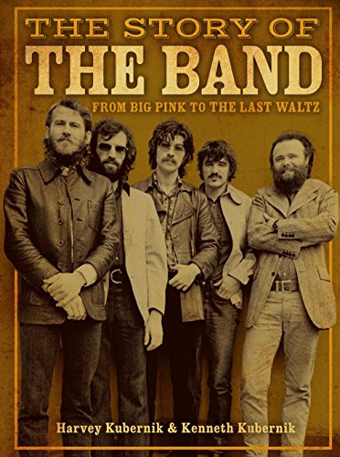Book Cover The Story of The Band: From Big Pink to the Last Waltz