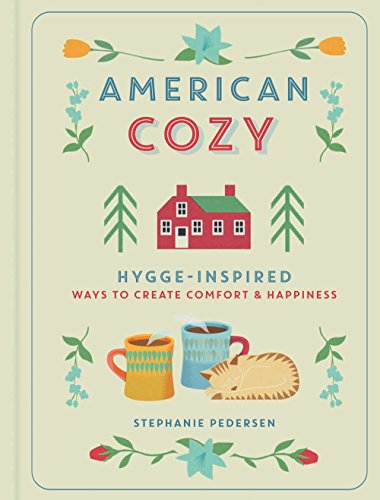 Book Cover American Cozy: Hygge-Inspired Ways to Create Comfort & Happiness