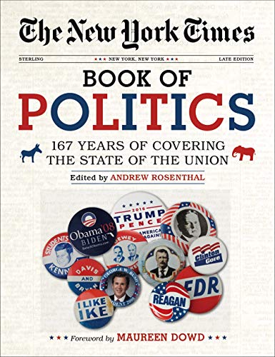 Book Cover The New York Times Book of Politics: 167 Years of Covering the State of the Union