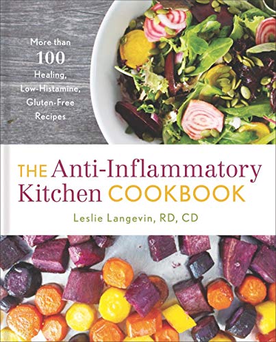 Book Cover The Anti-Inflammatory Kitchen Cookbook: More Than 100 Healing, Low-Histamine, Gluten-Free Recipes
