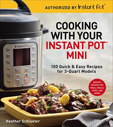 Book Cover Cooking with Your Instant PotÂ® Mini: 100 Quick & Easy Recipes for 3-Quart Models