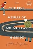 The Five Wishes of Mr. Murray McBride: A Novel