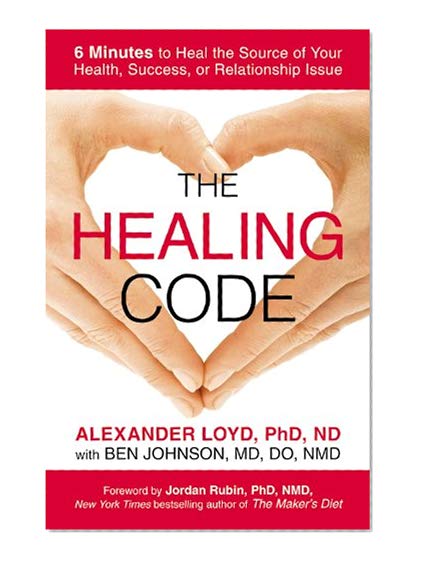 Book Cover The Healing Code: 6 Minutes to Heal the Source of Your Health, Success, or Relationship Issue