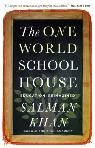 Book Cover The One World Schoolhouse: Education Reimagined