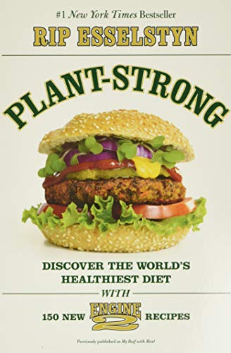 Book Cover Plant-Strong: Discover the World's Healthiest Diet--with 150 Engine 2 Recipes