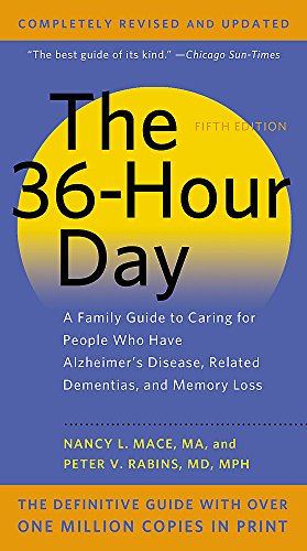 Book Cover The 36-Hour Day: A Family Guide to Caring for People Who Have Alzheimer Disease, Related Dementias, and Memory Loss