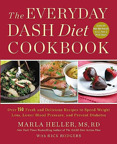 Book Cover The Everyday DASH Diet Cookbook: Over 150 Fresh and Delicious Recipes to Speed Weight Loss, Lower Blood Pressure, and Prevent Diabetes (A DASH Diet Book)