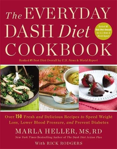 Book Cover The Everyday DASH Diet Cookbook: Over 150 Fresh and Delicious Recipes to Speed Weight Loss, Lower Blood Pressure, and Prevent Diabetes (A DASH Diet Book)