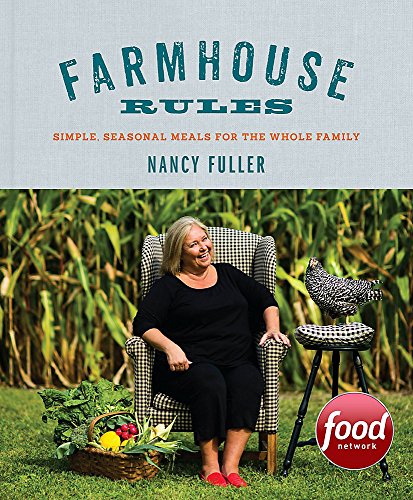 Book Cover Farmhouse Rules: Simple, Seasonal Meals for the Whole Family