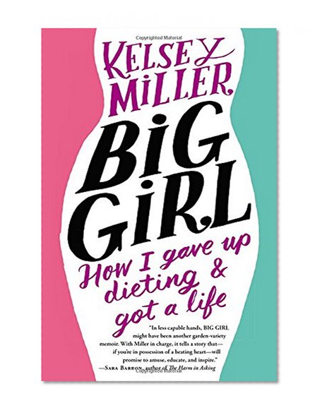 Book Cover Big Girl: How I Gave Up Dieting and Got a Life