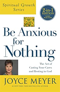 Book Cover Be Anxious for Nothing (Spiritual Growth Series): The Art of Casting Your Cares and Resting in God