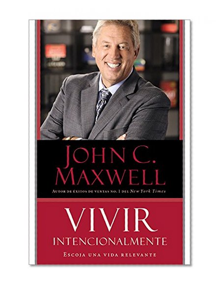 Book Cover Vivir Intencionalmente: Escoja una vida relevante (Spanish Edition)