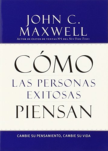 Book Cover Cómo las Personas Exitosas Piensan: Cambie su Pensamiento, Cambie su Vida (Spanish Edition)