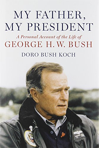 Book Cover My Father, My President: A Personal Account of the Life of George H. W. Bush