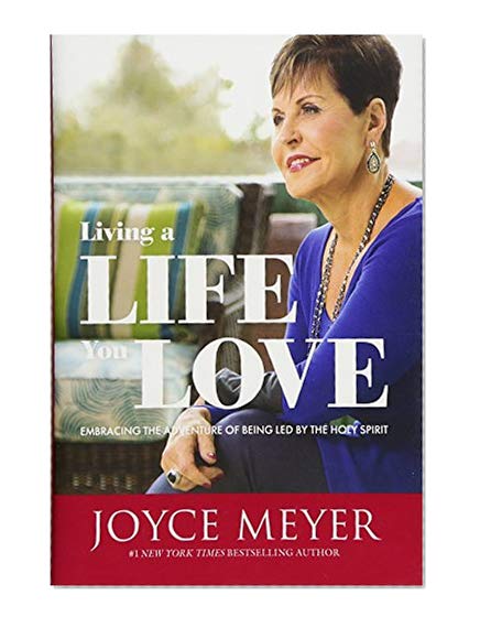 Book Cover Living a Life You Love: Embracing the Adventure of Being Led by the Holy Spirit
