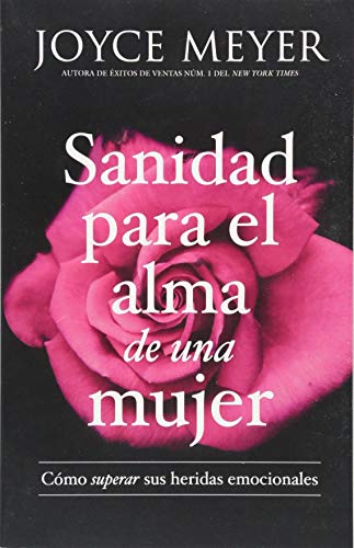 Book Cover Sanidad para el alma de una mujer: Cómo superar sus heridas emocionales (Spanish Edition)