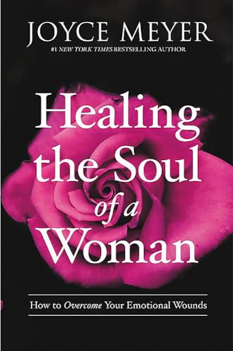 Book Cover Healing the Soul of a Woman: How to Overcome Your Emotional Wounds