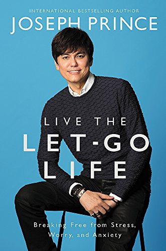Book Cover Live the Let-Go Life: Breaking Free from Stress, Worry, and Anxiety