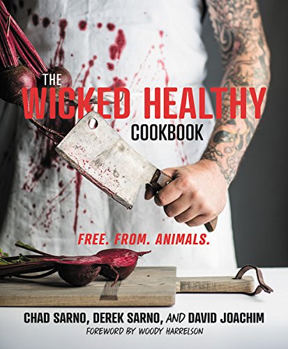 Book Cover The Wicked Healthy Cookbook: Free. From. Animals.