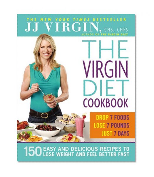 Book Cover The Virgin Diet Cookbook: 150 Easy and Delicious Recipes to Lose Weight and Feel Better Fast