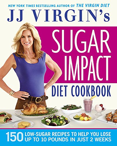 Book Cover JJ Virgin's Sugar Impact Diet Cookbook: 150 Low-Sugar Recipes to Help You Lose Up to 10 Pounds in Just 2 Weeks