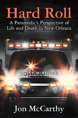 Book Cover Hard Roll: A Paramedic's Perspective of Life and Death in New Orleans