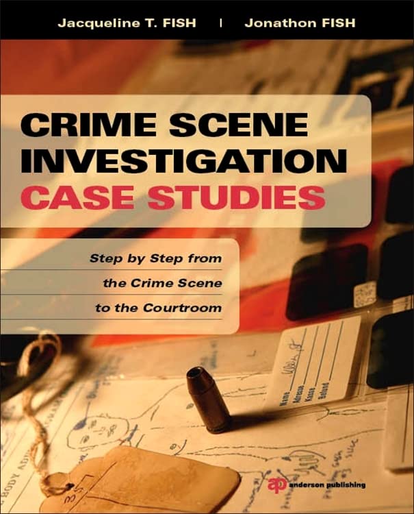 Book Cover Crime Scene Investigation Case Studies: Step by Step from the Crime Scene to the Courtroom