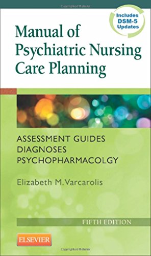 Book Cover Manual of Psychiatric Nursing Care Planning: Assessment Guides, Diagnoses, Psychopharmacology (Varcarolis, Manual of Psychiatric Nursing Care Plans)