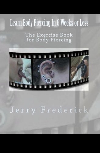 Book Cover Learn Body Piercing in 6 Weeks or Less: The Exercise Book for Body Piercing