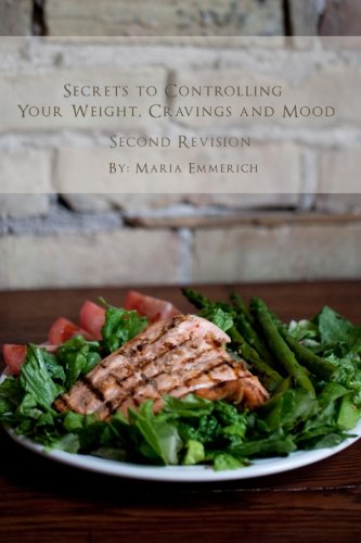 Book Cover Secrets to Controlling your Weight, Cravings and Mood: Understand the biochemistry of neurotransmitters and how they determine our weight and mood