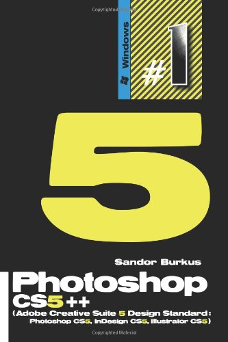 Photoshop CS5++ (Adobe Creative Suite 5 Design Standard: Photoshop CS5, InDesign CS5, Illustrator CS5): Buy this book, get a job!