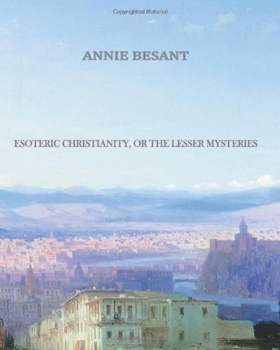 Esoteric Christianity, Or The Lesser Mysteries