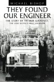 They Found Our Engineer: The Story of Arthur Goddard. The Land Rover's first Engineer