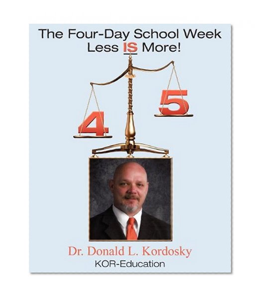 The Four Day School Week: Less IS More!