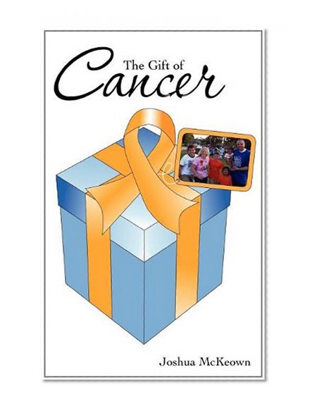 The Gift of Cancer: Helping People Everywhere Realize the Potential They Have in Ministry by Using Their Gifts for His Glory.