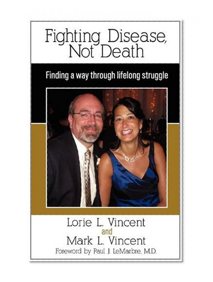 Fighting Disease, Not Death: Finding a way through lifelong struggle
